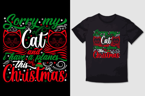 CHRISTMAS T-SHIRT SORRY MY CAT T-Shirt Designs